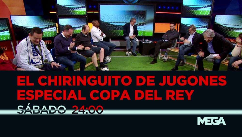 El Chiringuito de Jugones: Especial Copa del Rey