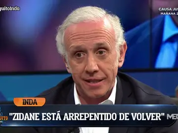 Eduardo Inda: "Zidane está arrepentido. Cree que se precipitó volviendo antes de verano" Eduardo Inda: "Zidane está arrepentido. Cree que se precipitó volviendo antes de verano"