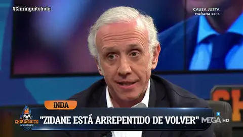 Eduardo Inda: "Zidane está arrepentido. Cree que se precipitó volviendo antes de verano" Eduardo Inda: "Zidane está arrepentido. Cree que se precipitó volviendo antes de verano"
