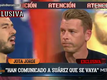 JOTA JORDI: "El Barça le ha dicho a Suárez que se vaya" JOTA JORDI: "El Barça le ha dicho a Suárez que se vaya"