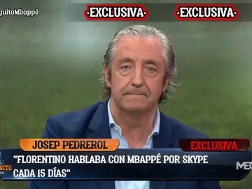 Josep Pedrerol: &quot;Florentino hablaba por Skype con Mbappé cada 15 días&quot;