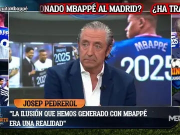 Josep Pedrerol: &quot;La ilusión que hemos generado con Mbappé era una realidad&quot;
