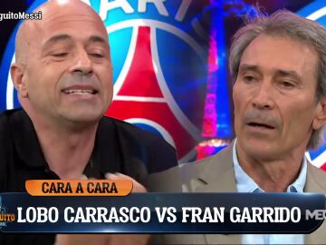 ¡Brutal cara a cara entre Lobo Carrasco y Fran Garrido por Leo Messi!
