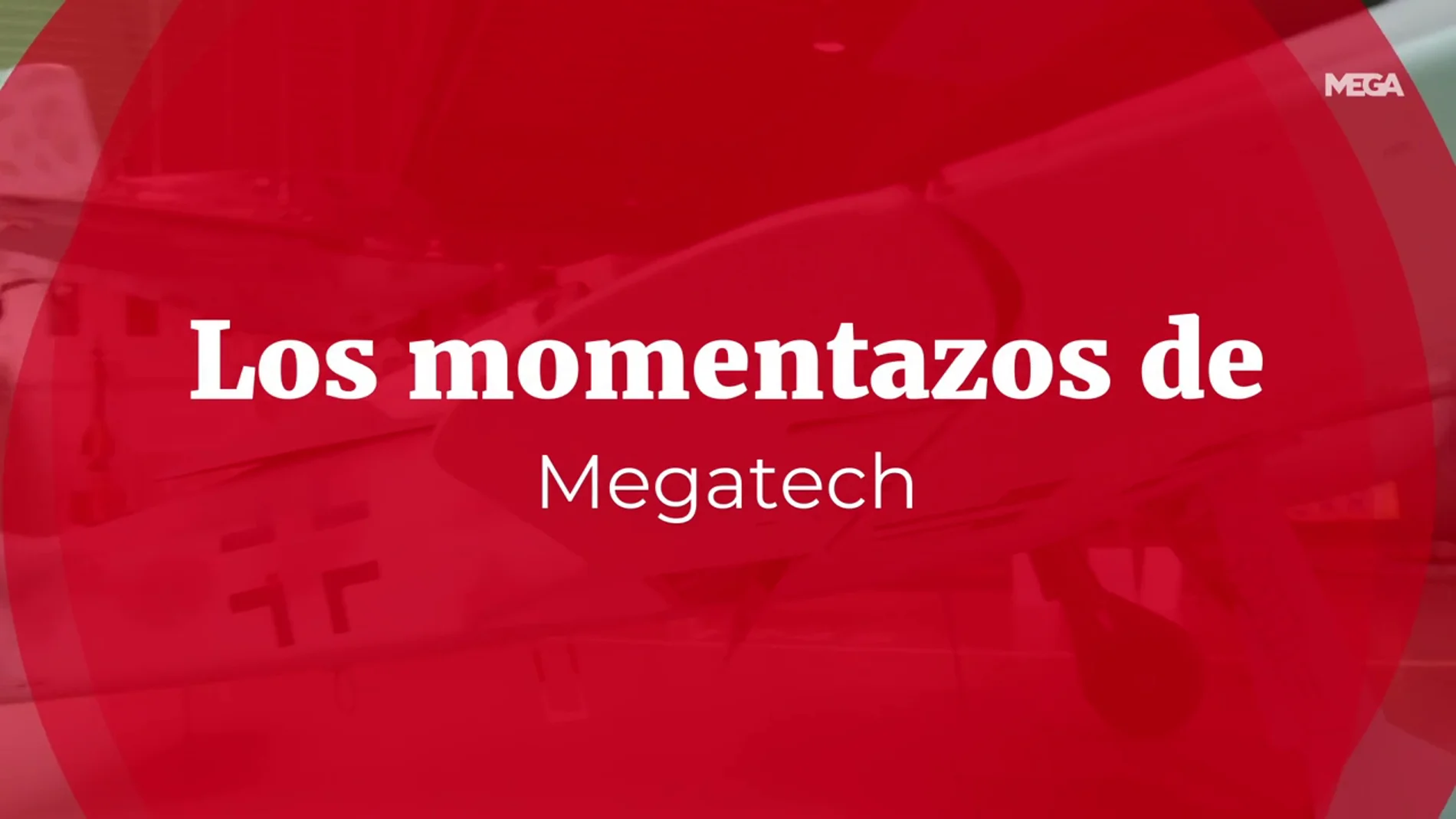 Los momentazos de Megatech