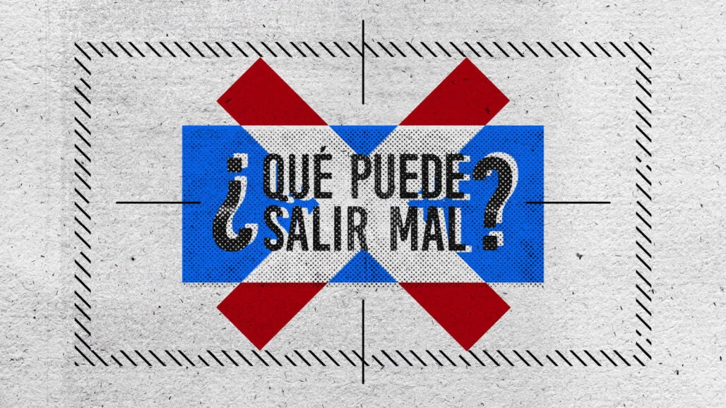&iquest;Qu&eacute; puede salir mal?