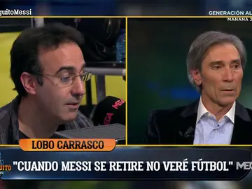 Lobo Carrasco: "El fútbol acabará cuando se retire Messi" Lobo Carrasco: "El fútbol acabará cuando se retire Messi"