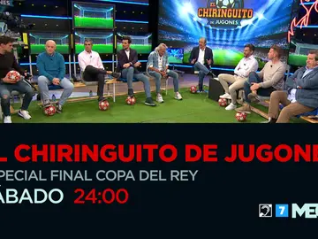 Especial Final Copa del Rey, el sábado en 'El chiringuito de Jugones' Especial Final Copa del Rey, el sábado en 'El chiringuito de Jugones'