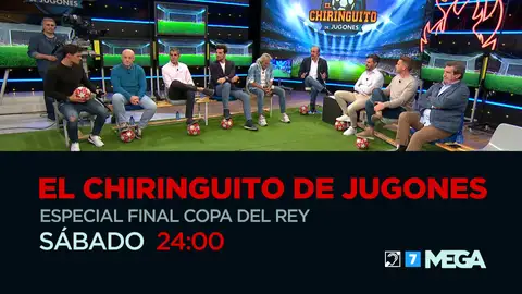 Especial Final Copa del Rey, el sábado en 'El chiringuito de Jugones' Especial Final Copa del Rey, el sábado en 'El chiringuito de Jugones'