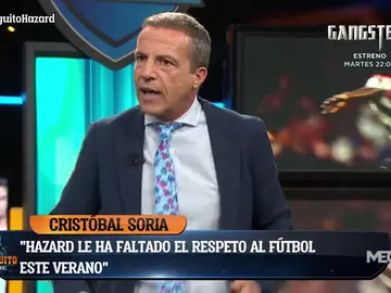 Cristóbal Soria: "Hazard le ha faltado al respeto al fútbol durante verano. Tiene 6 kilos más" Cristóbal Soria: "Hazard le ha faltado al respeto al fútbol durante verano. Tiene 6 kilos más"