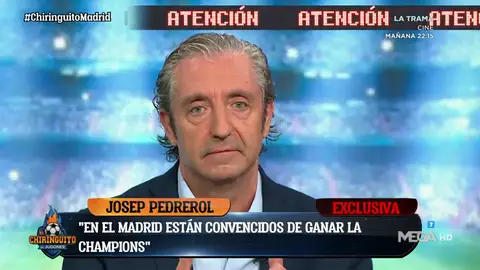 JOSEP PEDREROL: "EL VESTUARIO DEL MADRID ESTÁ CONVENCIDO DE GANAR LA CHAMPIONS" JOSEP PEDREROL: "EL VESTUARIO DEL MADRID ESTÁ CONVENCIDO DE GANAR LA CHAMPIONS"