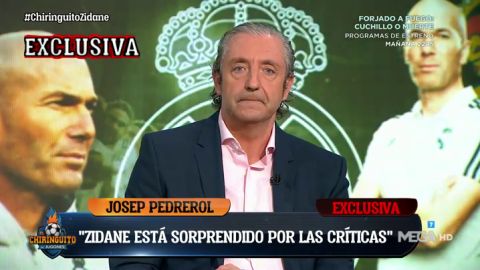 PEDREROL: "ZIDANE NO ENTIENDE LAS CR&Iacute;TICAS"