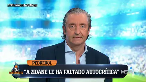 PEDREROL: "LA DESPEDIDA DE ZIDANE HA SIDO UN POCO FEA" PEDREROL: "LA DESPEDIDA DE ZIDANE HA SIDO UN POCO FEA"