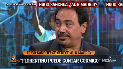 HUGO SÁNCHEZ SE OFRECE A FLORENTINO HUGO SÁNCHEZ SE OFRECE A FLORENTINO