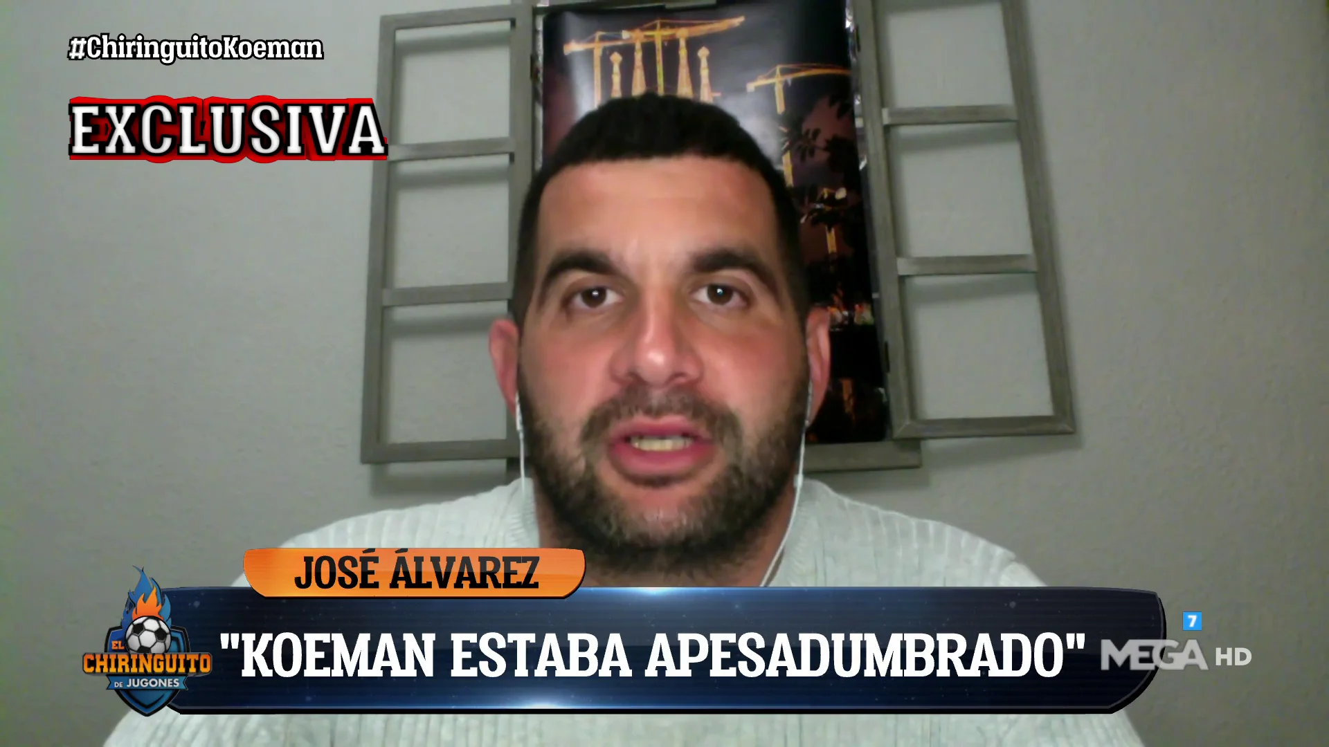 "KOEMAN ESTABA APESADUMBRADO DESPU&Eacute;S DE LO QUE PASA AYER. LLEG&Oacute; EN SHOCK A SU CASA"