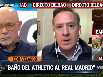 Edu Velasco: "El Athletic le ha dado un baño al Real Madrid" Edu Velasco: "El Athletic le ha dado un baño al Real Madrid"