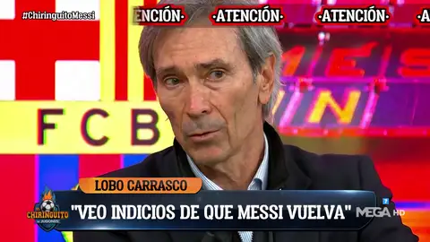 Lobo Carrasco: "Veo indicios importantes de que Messi vuelve al Barça" Lobo Carrasco: "Veo indicios importantes de que Messi vuelve al Barça"