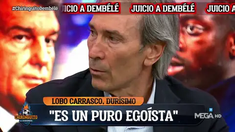 Lobo Carrasco: "¿Dembélé? Me daría vergüenza ir a pedir lo que ha pedido" Lobo Carrasco: "¿Dembélé? Me daría vergüenza ir a pedir lo que ha pedido"