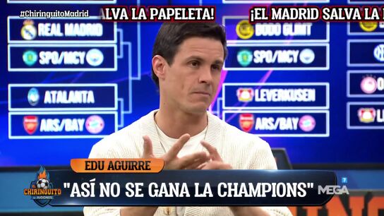Edu Aguirre: "As&iacute; no se gana la Champions"