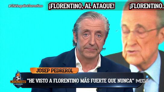 Josep Pedrerol: "He visto a Florentino cometer errores...pero m&aacute;s fuerte que nunca"